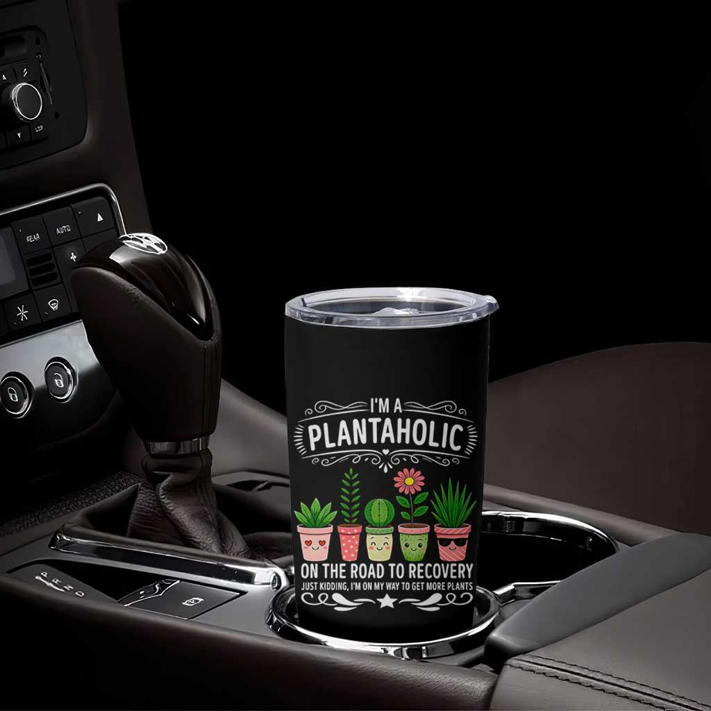Funny Plantaholic Tumbler Cup Im On My Way To Get More Plants - Wonder Print Shop