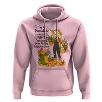 Plantaholic Hoodie Im On My Way To Get More Plants - Wonder Print Shop