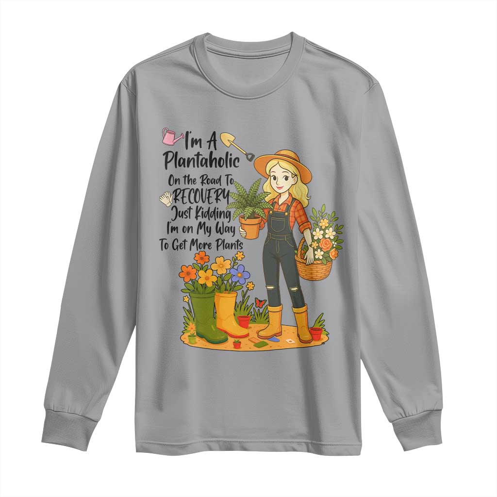 Plantaholic Long Sleeve Shirt Im On My Way To Get More Plants - Wonder Print Shop