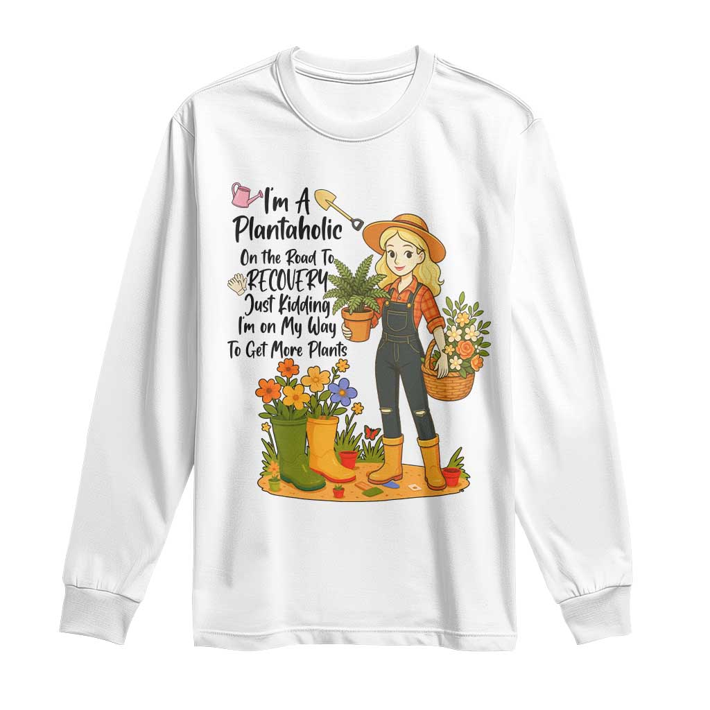 Plantaholic Long Sleeve Shirt Im On My Way To Get More Plants - Wonder Print Shop