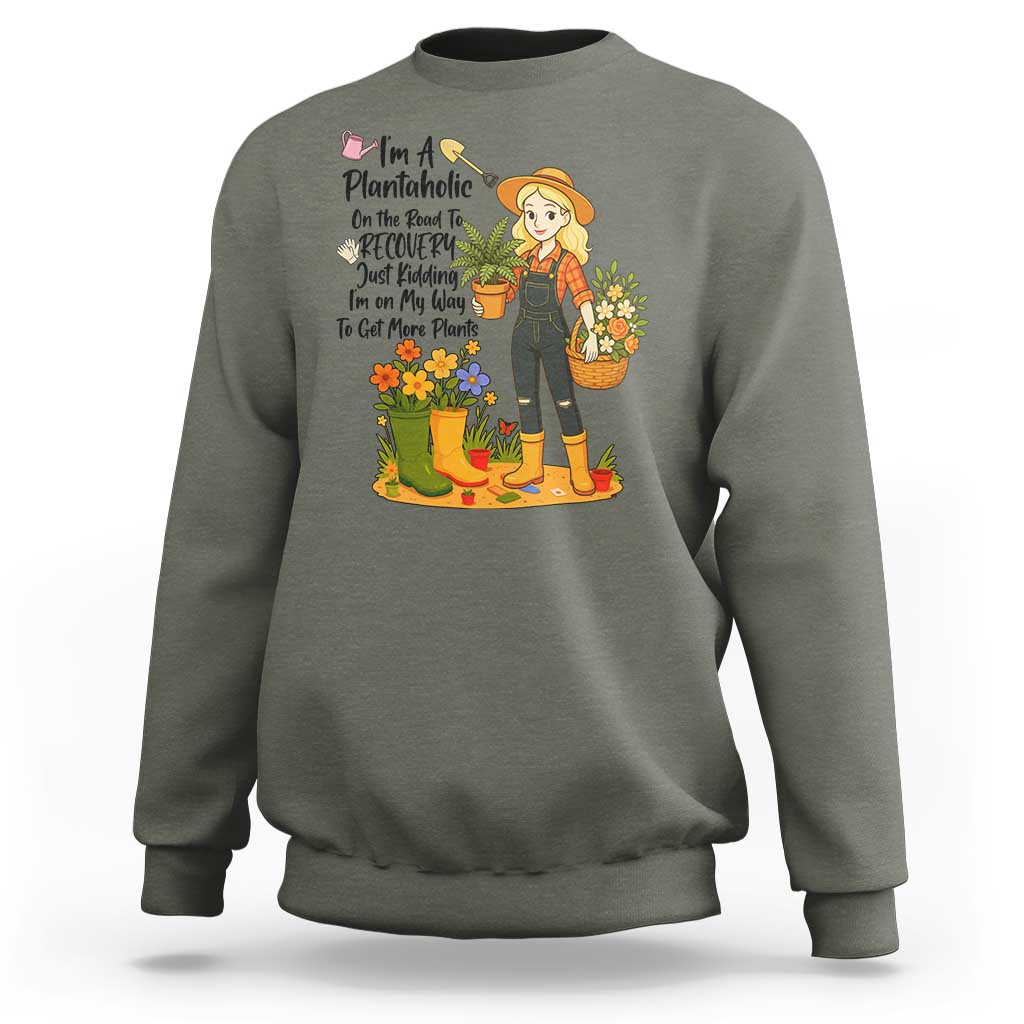 Plantaholic Sweatshirt Im On My Way To Get More Plants - Wonder Print Shop