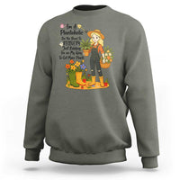 Plantaholic Sweatshirt Im On My Way To Get More Plants - Wonder Print Shop