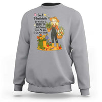 Plantaholic Sweatshirt Im On My Way To Get More Plants - Wonder Print Shop