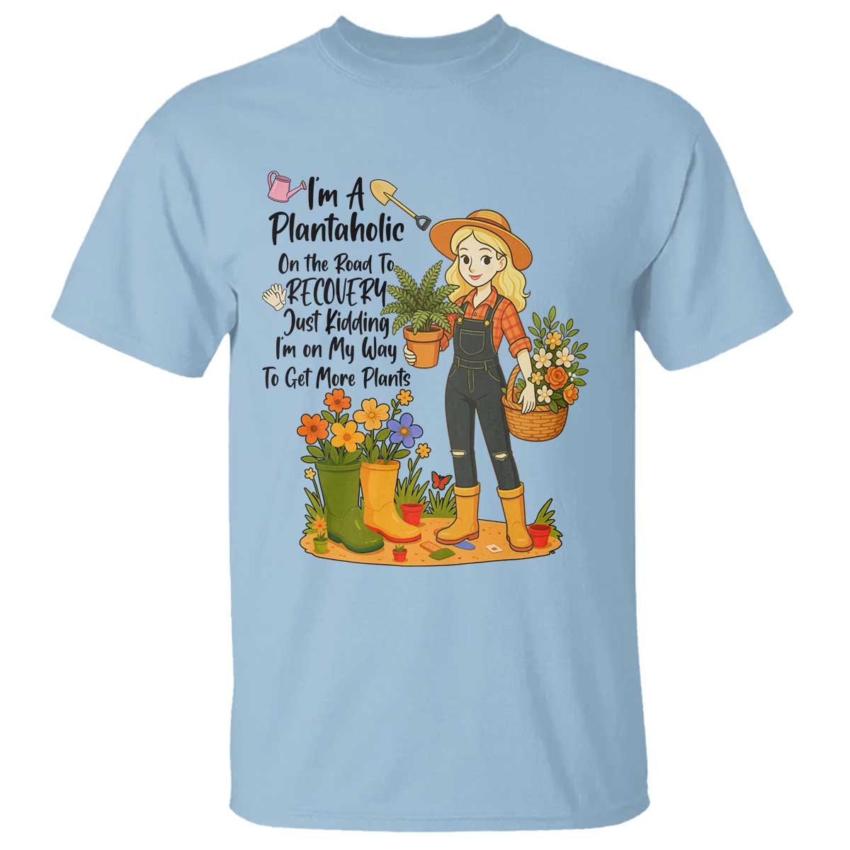 Plantaholic T Shirt Im On My Way To Get More Plants - Wonder Print Shop