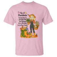 Plantaholic T Shirt Im On My Way To Get More Plants - Wonder Print Shop