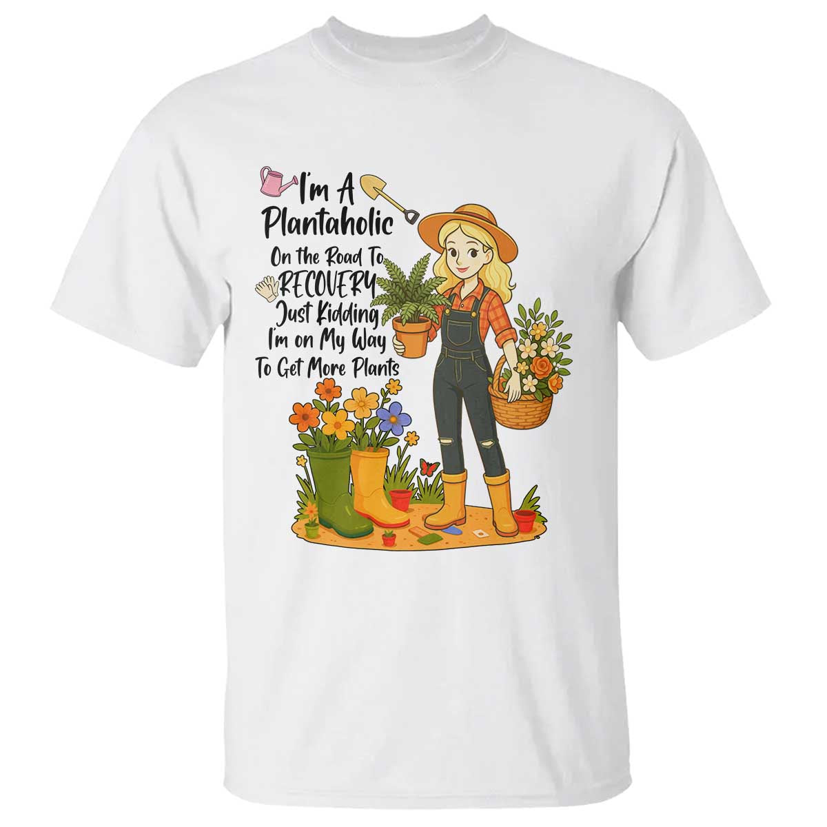 Plantaholic T Shirt Im On My Way To Get More Plants - Wonder Print Shop
