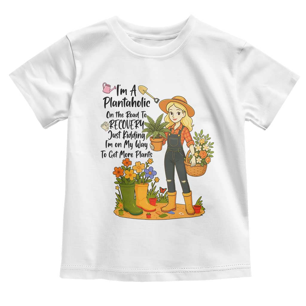 Plantaholic Toddler T Shirt Im On My Way To Get More Plants - Wonder Print Shop