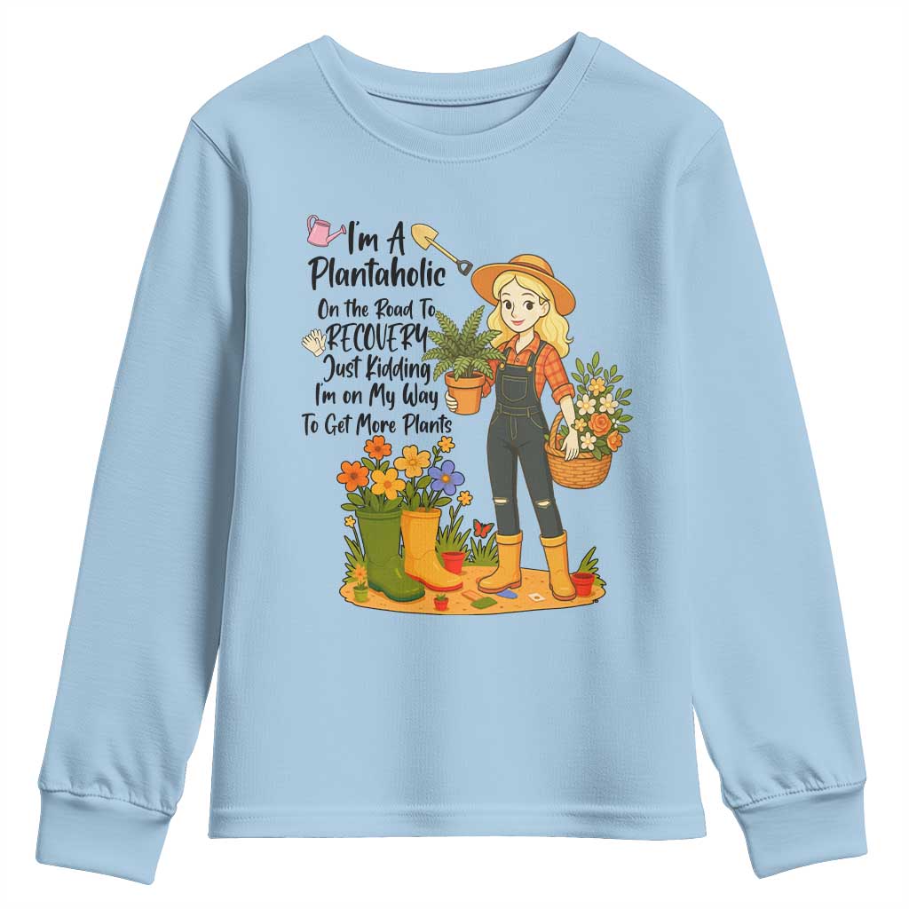 Plantaholic Youth Sweatshirt Im On My Way To Get More Plants - Wonder Print Shop