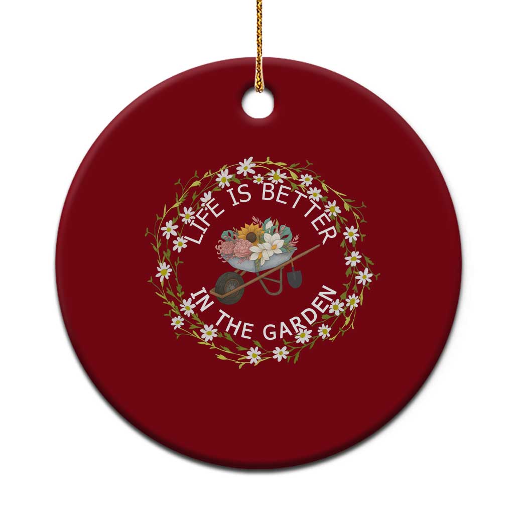Gardening Lover Gift Ceramic Ornament Life Is Better In The Garden - Wonder Print Shop