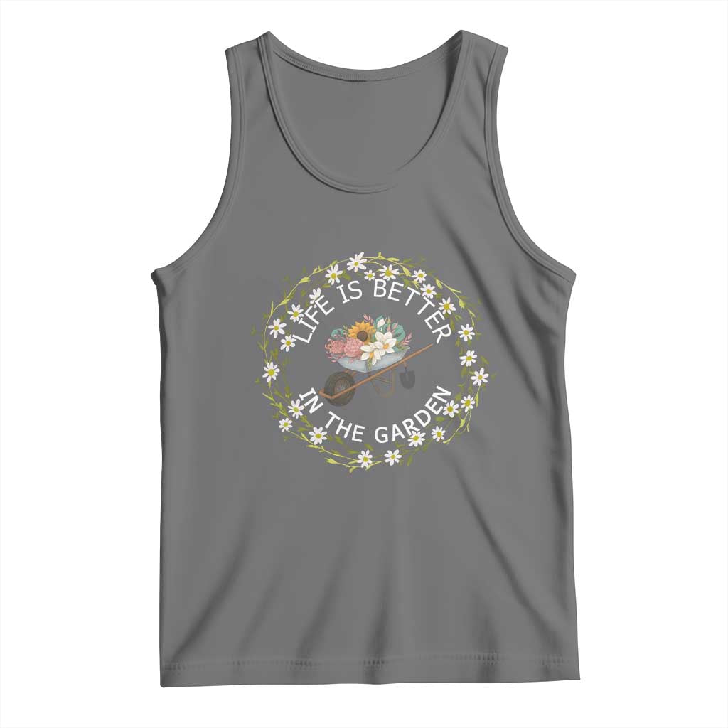 Gardening Lover Gift Tank Top Life Is Better In The Garden - Wonder Print Shop