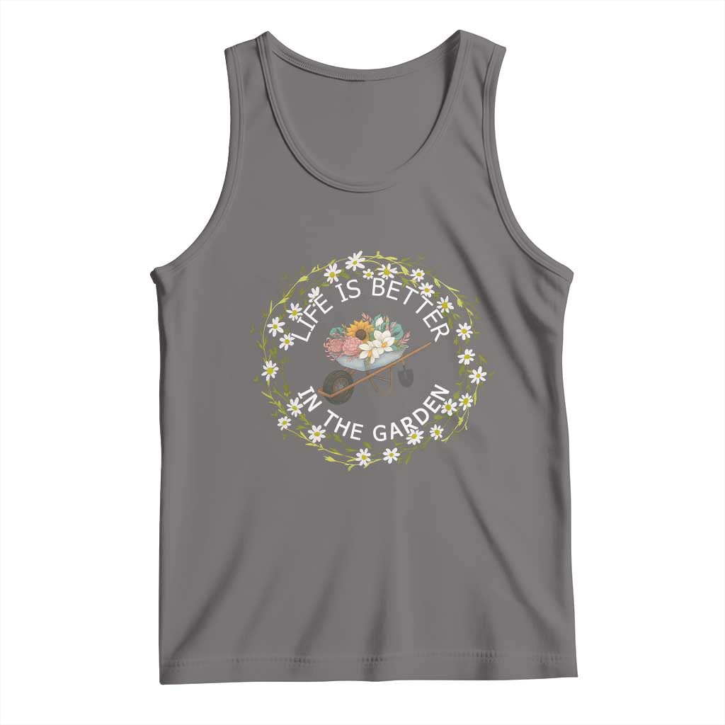 Gardening Lover Gift Tank Top Life Is Better In The Garden - Wonder Print Shop