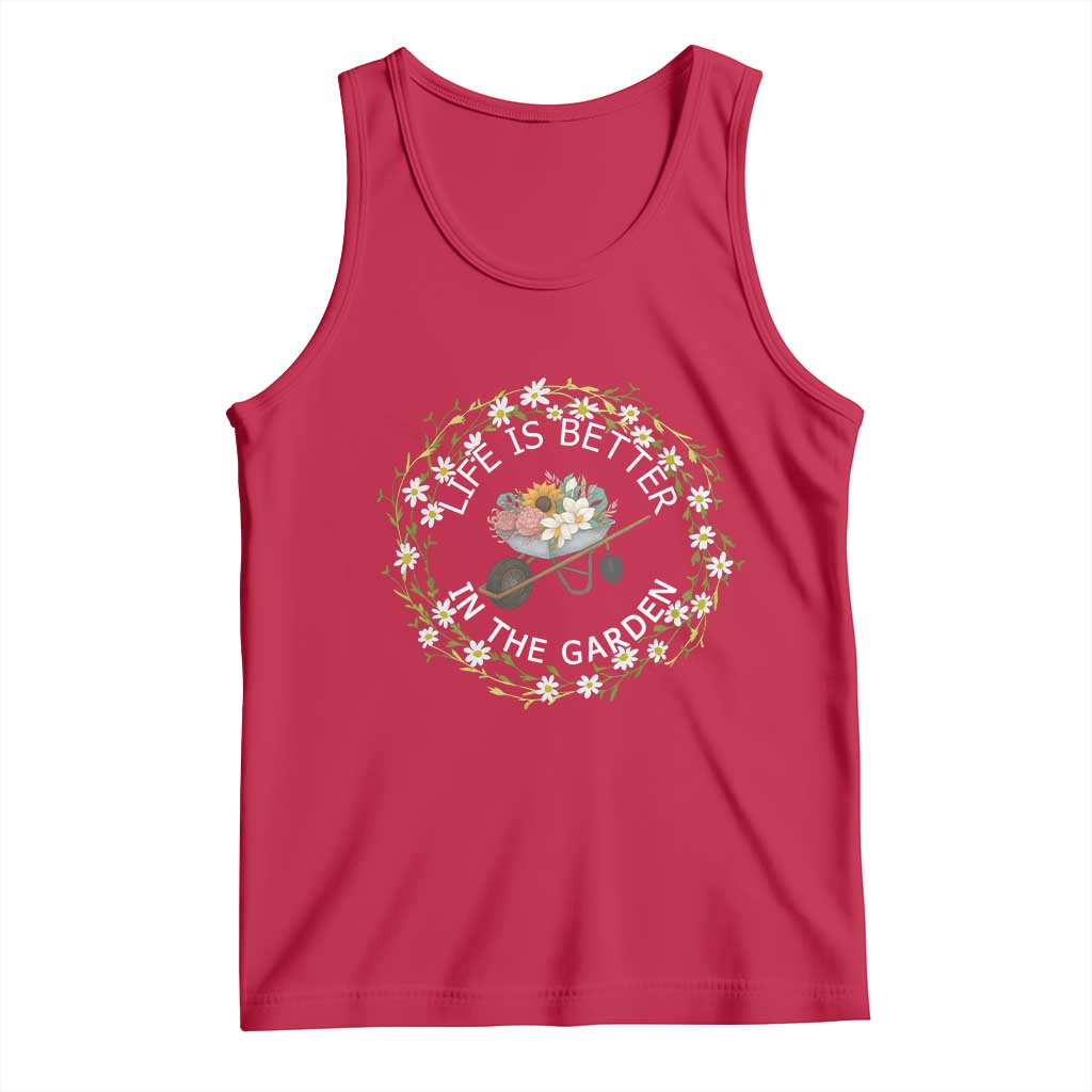 Gardening Lover Gift Tank Top Life Is Better In The Garden - Wonder Print Shop