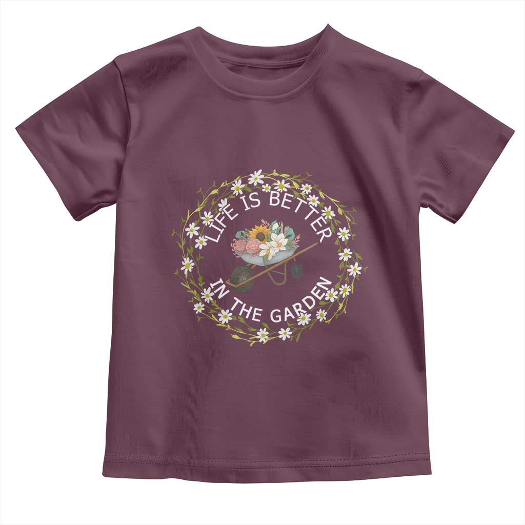 Gardening Lover Gift Toddler T Shirt Life Is Better In The Garden - Wonder Print Shop