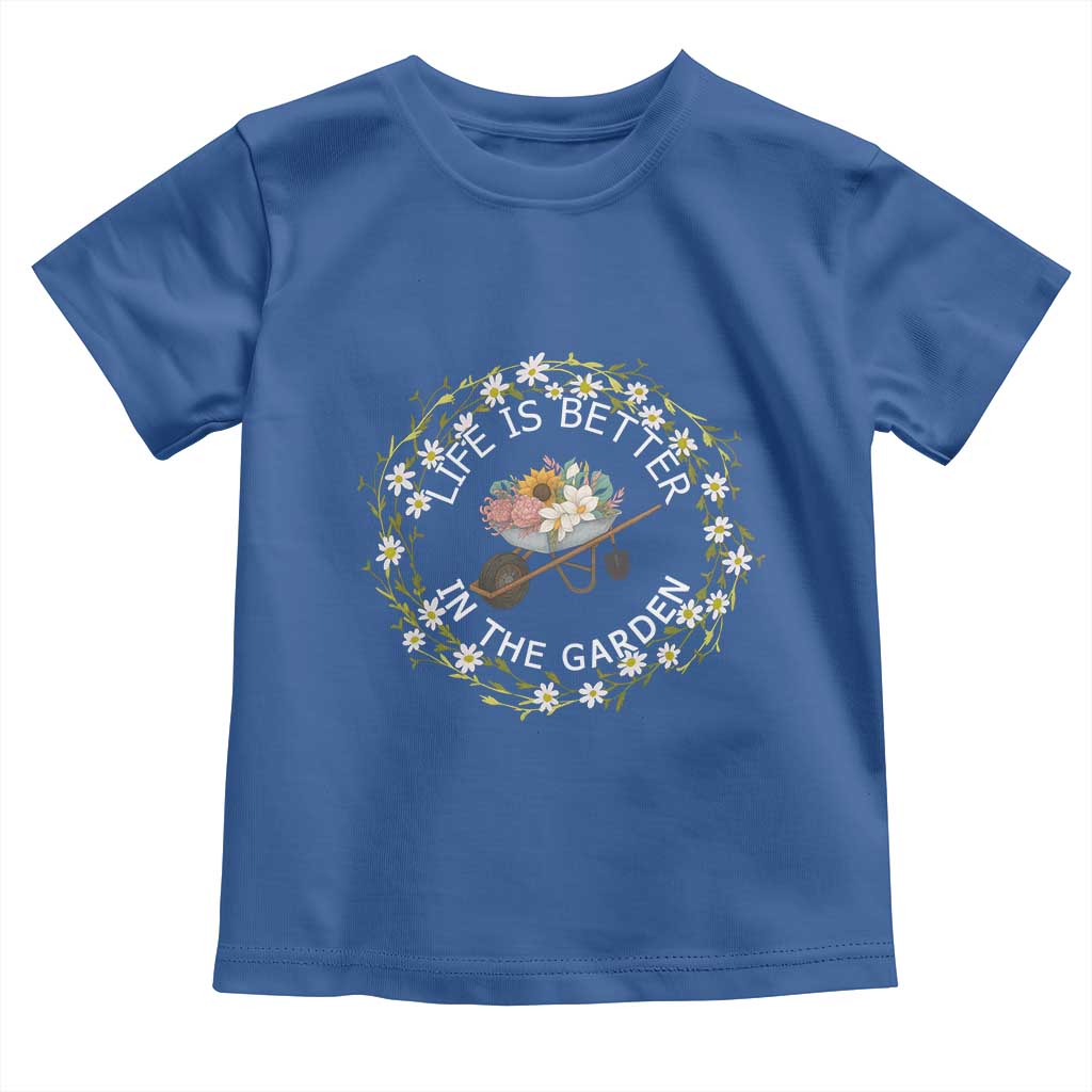Gardening Lover Gift Toddler T Shirt Life Is Better In The Garden - Wonder Print Shop