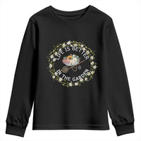 Gardening Lover Gift Youth Sweatshirt Life Is Better In The Garden - Wonder Print Shop