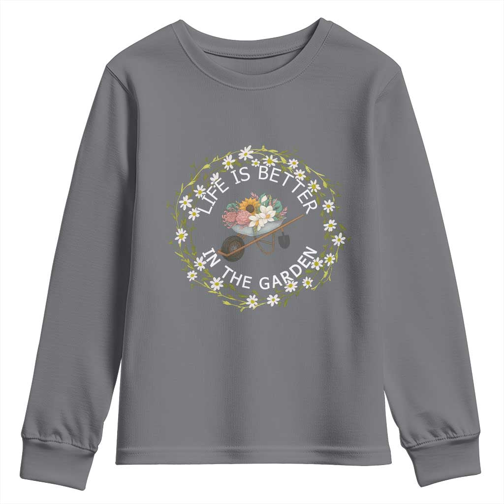 Gardening Lover Gift Youth Sweatshirt Life Is Better In The Garden - Wonder Print Shop