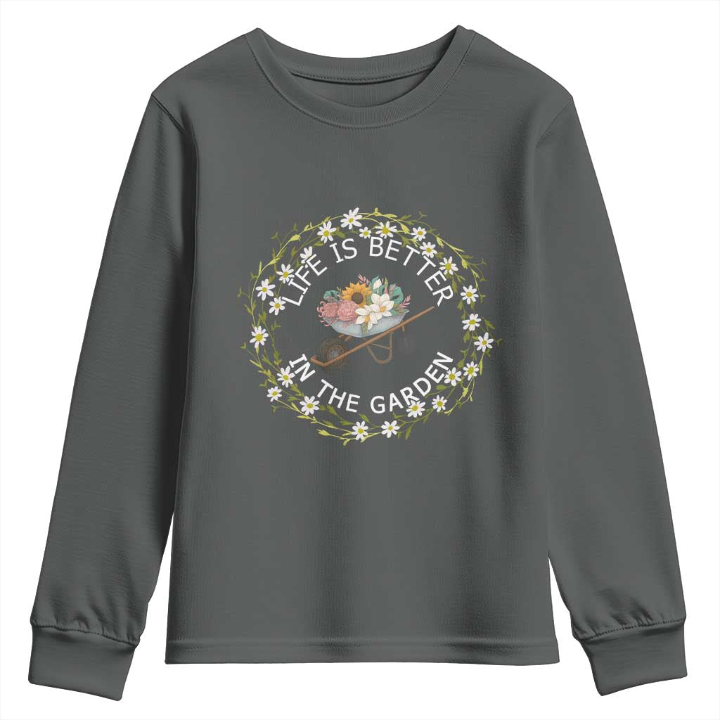 Gardening Lover Gift Youth Sweatshirt Life Is Better In The Garden - Wonder Print Shop