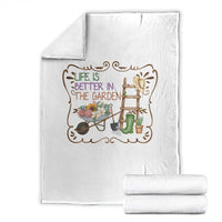Life Is Better In The Garden Throw Blanket Funny Gardening Quote - Wonder Print Shop