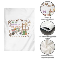 Life Is Better In The Garden Garden Flag Funny Gardening Quote - Wonder Print Shop