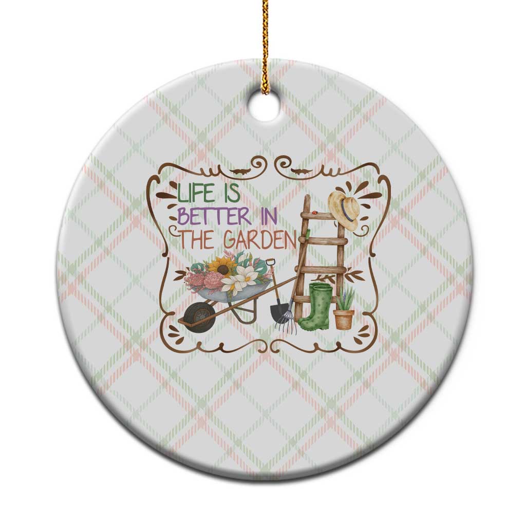 Life Is Better In The Garden Ceramic Ornament Funny Gardening Quote - Wonder Print Shop