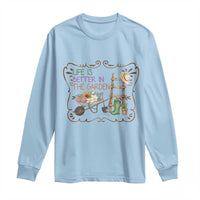Life Is Better In The Garden Long Sleeve Shirt Funny Gardening Quote - Wonder Print Shop