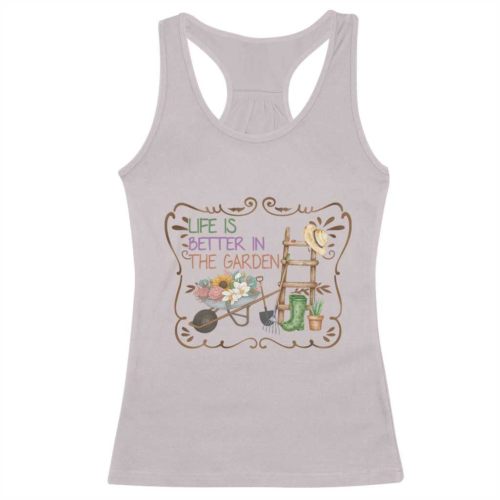Life Is Better In The Garden Racerback Tank Top Funny Gardening Quote - Wonder Print Shop