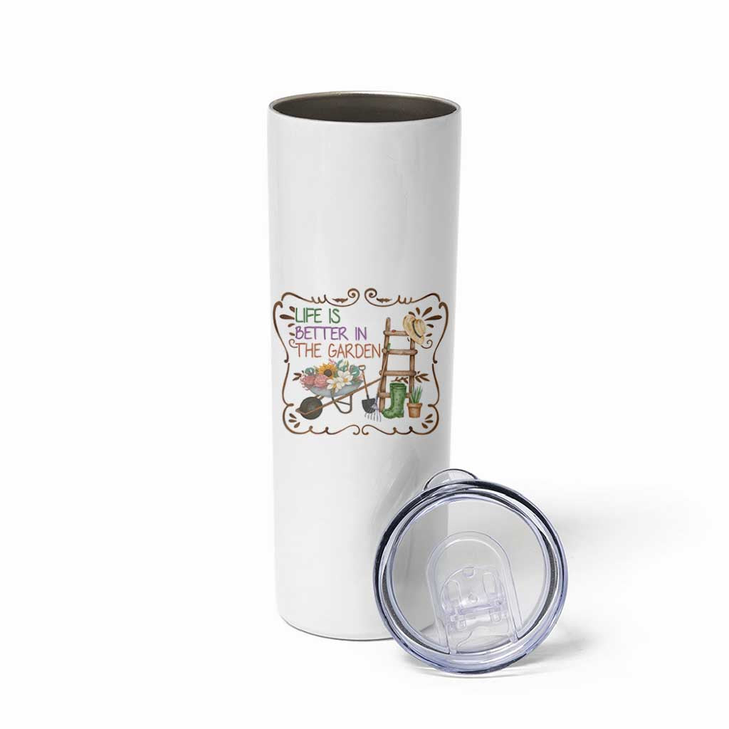 Life Is Better In The Garden Skinny Tumbler Funny Gardening Quote - Wonder Print Shop