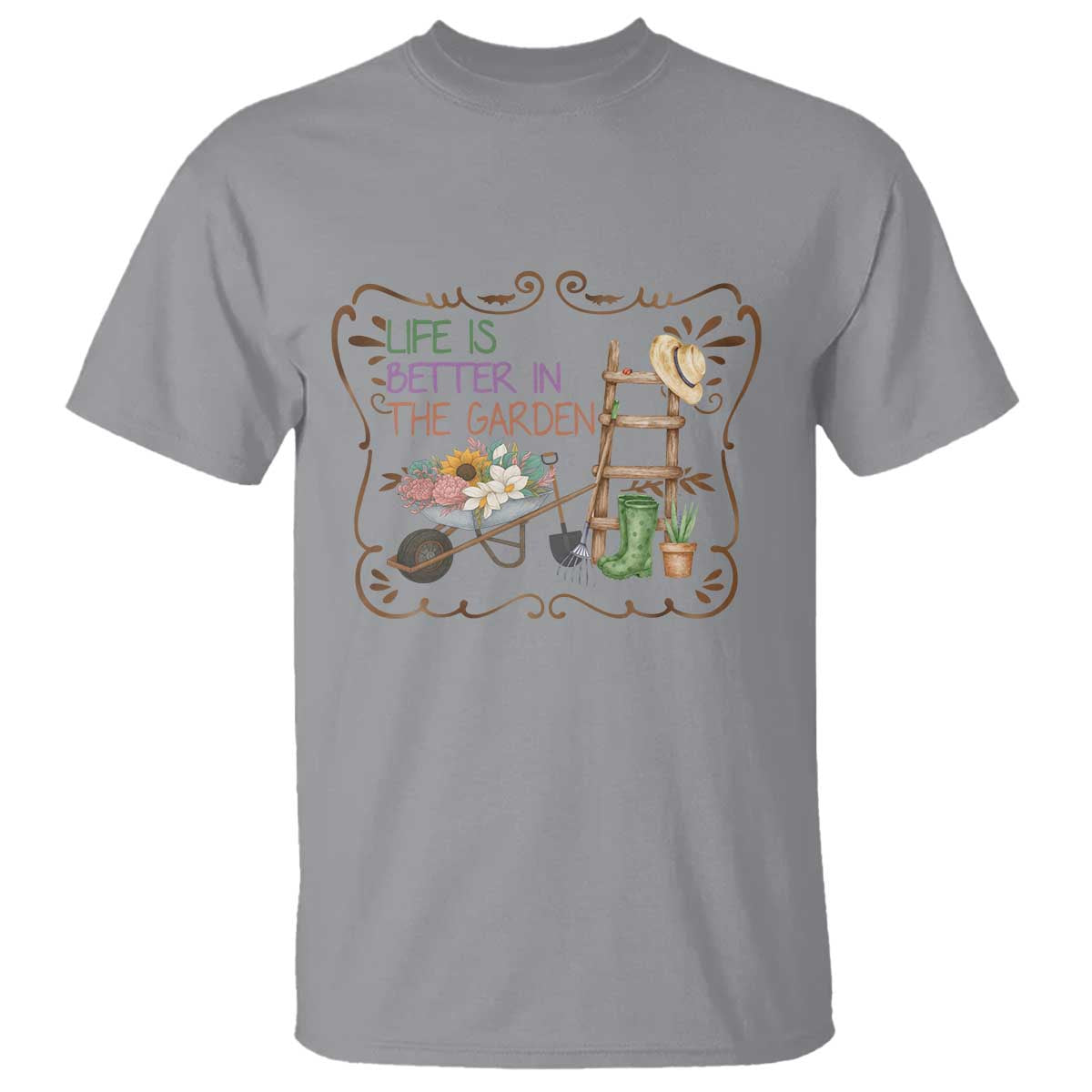 Life Is Better In The Garden T Shirt Funny Gardening Quote - Wonder Print Shop