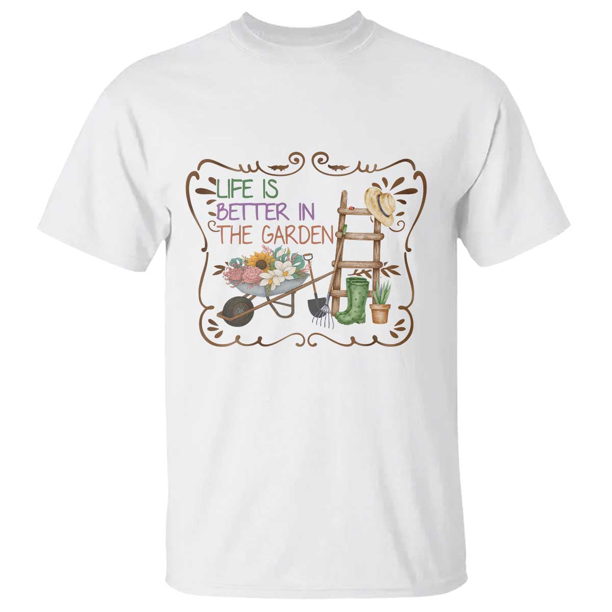 Life Is Better In The Garden T Shirt Funny Gardening Quote - Wonder Print Shop