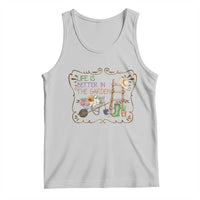 Life Is Better In The Garden Tank Top Funny Gardening Quote - Wonder Print Shop