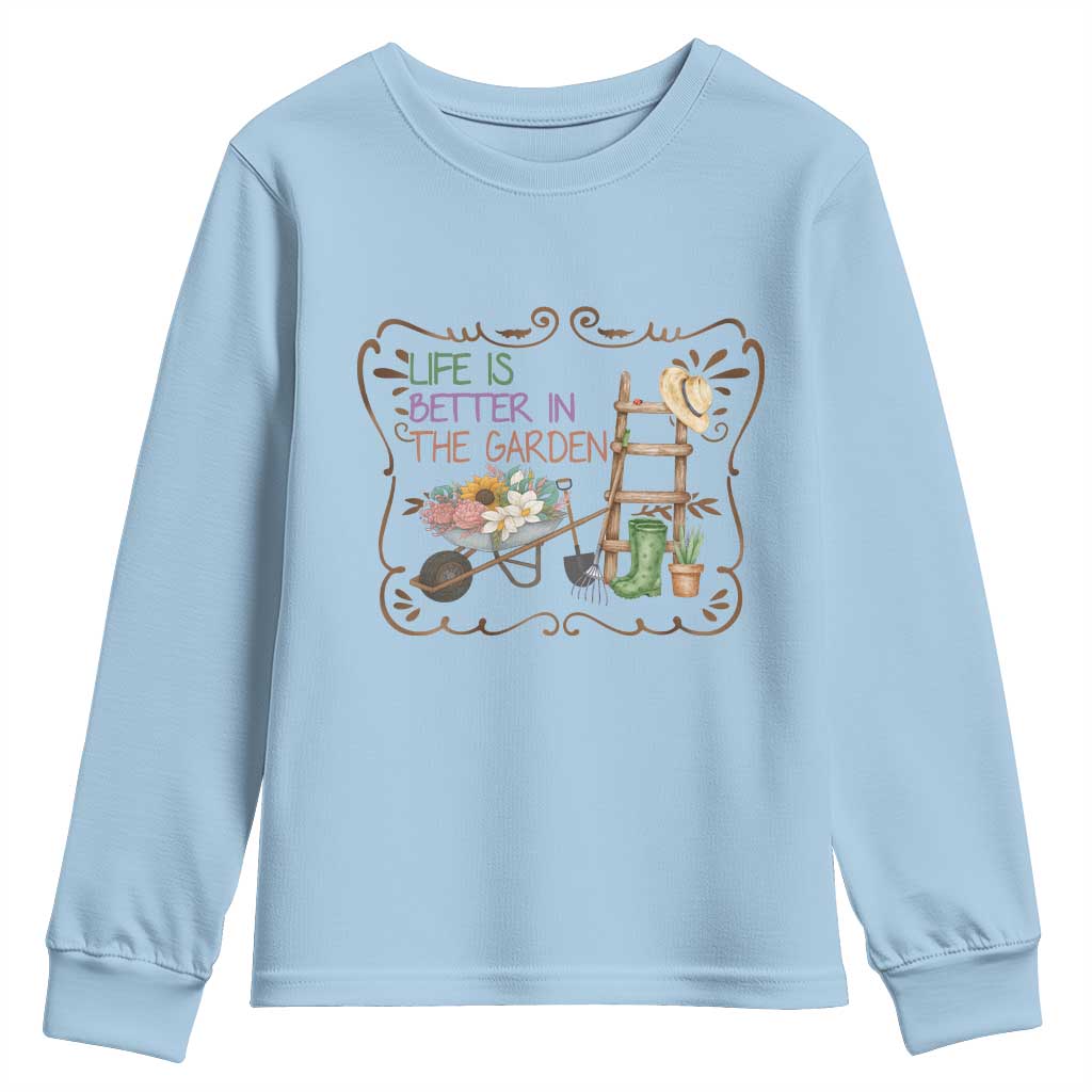 Life Is Better In The Garden Youth Sweatshirt Funny Gardening Quote - Wonder Print Shop