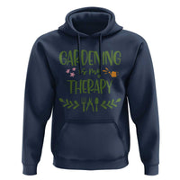 Gardening Is My Therapy Hoodie Funny Plant Lover - Wonder Print Shop
