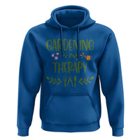 Gardening Is My Therapy Hoodie Funny Plant Lover - Wonder Print Shop
