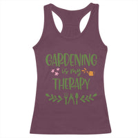 Gardening Is My Therapy Racerback Tank Top Funny Plant Lover - Wonder Print Shop
