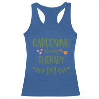 Gardening Is My Therapy Racerback Tank Top Funny Plant Lover - Wonder Print Shop