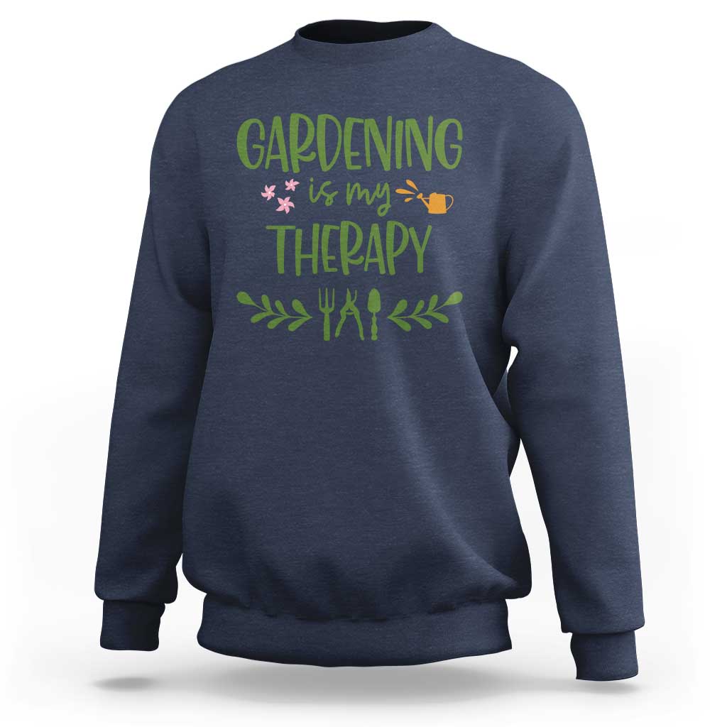 Gardening Is My Therapy Sweatshirt Funny Plant Lover - Wonder Print Shop