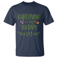 Gardening Is My Therapy T Shirt Funny Plant Lover - Wonder Print Shop
