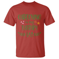 Gardening Is My Therapy T Shirt Funny Plant Lover - Wonder Print Shop