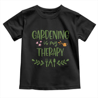 Gardening Is My Therapy Toddler T Shirt Funny Plant Lover - Wonder Print Shop