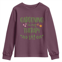 Gardening Is My Therapy Youth Sweatshirt Funny Plant Lover - Wonder Print Shop