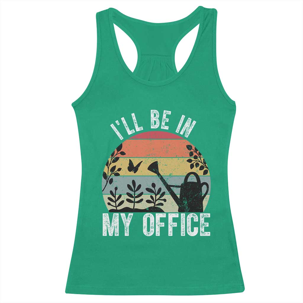 I Will Be In My Office Racerback Tank Top Funny Gardening Lover Gift - Wonder Print Shop