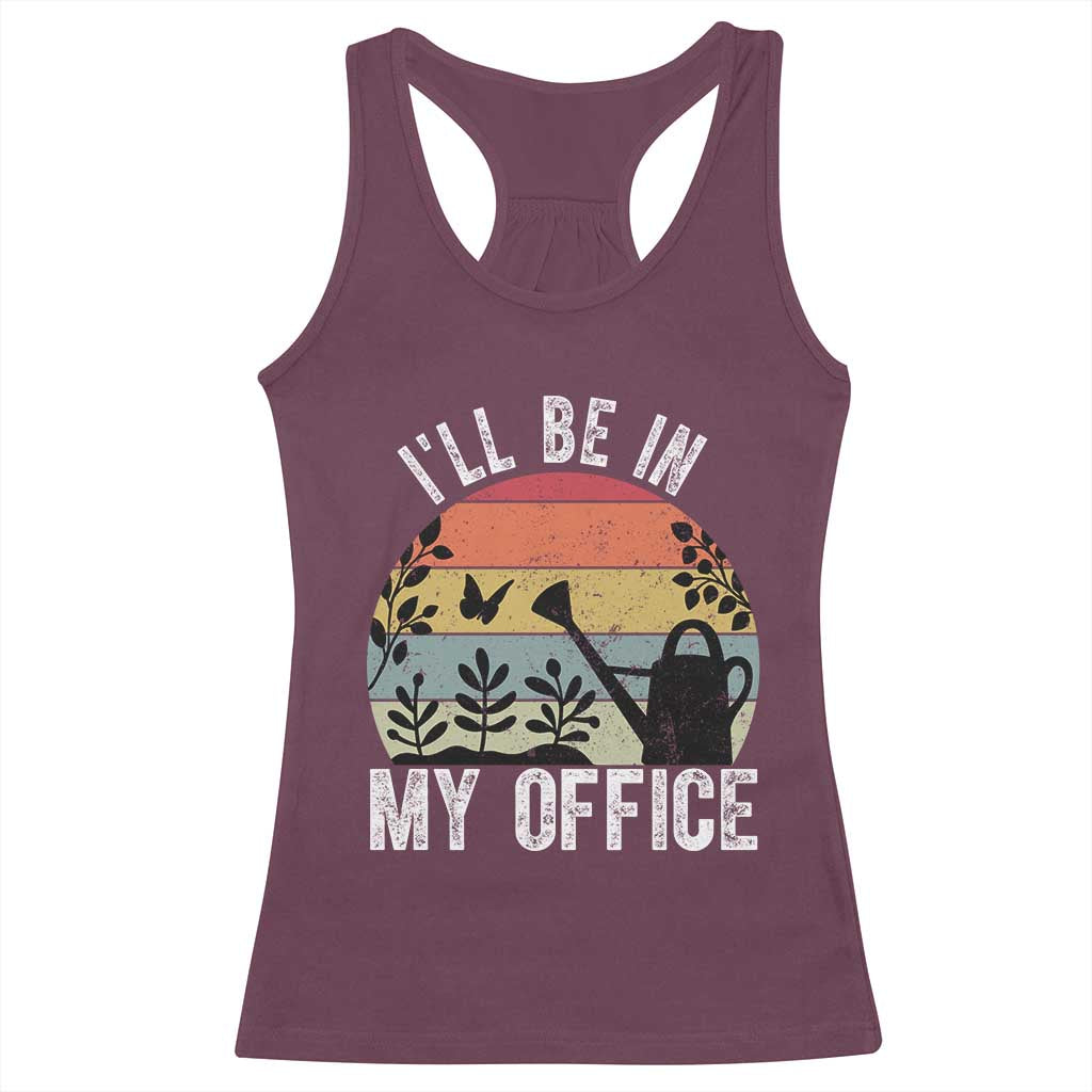 I Will Be In My Office Racerback Tank Top Funny Gardening Lover Gift - Wonder Print Shop