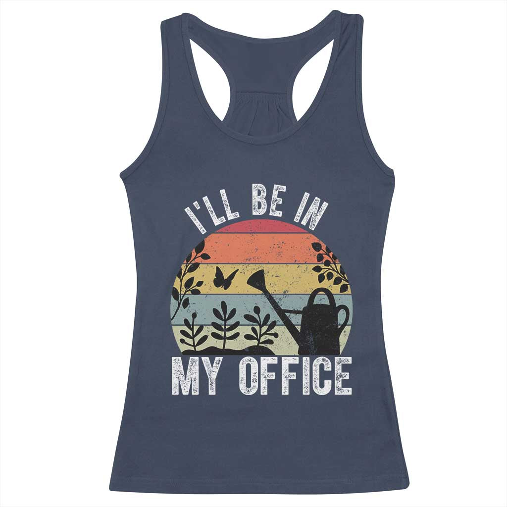 I Will Be In My Office Racerback Tank Top Funny Gardening Lover Gift - Wonder Print Shop