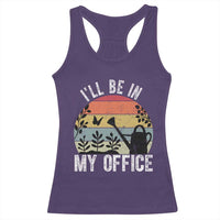 I Will Be In My Office Racerback Tank Top Funny Gardening Lover Gift - Wonder Print Shop