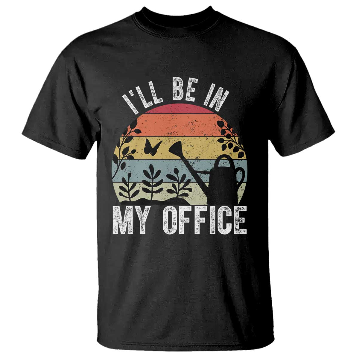 I Will Be In My Office T Shirt Funny Gardening Lover Gift - Wonder Print Shop