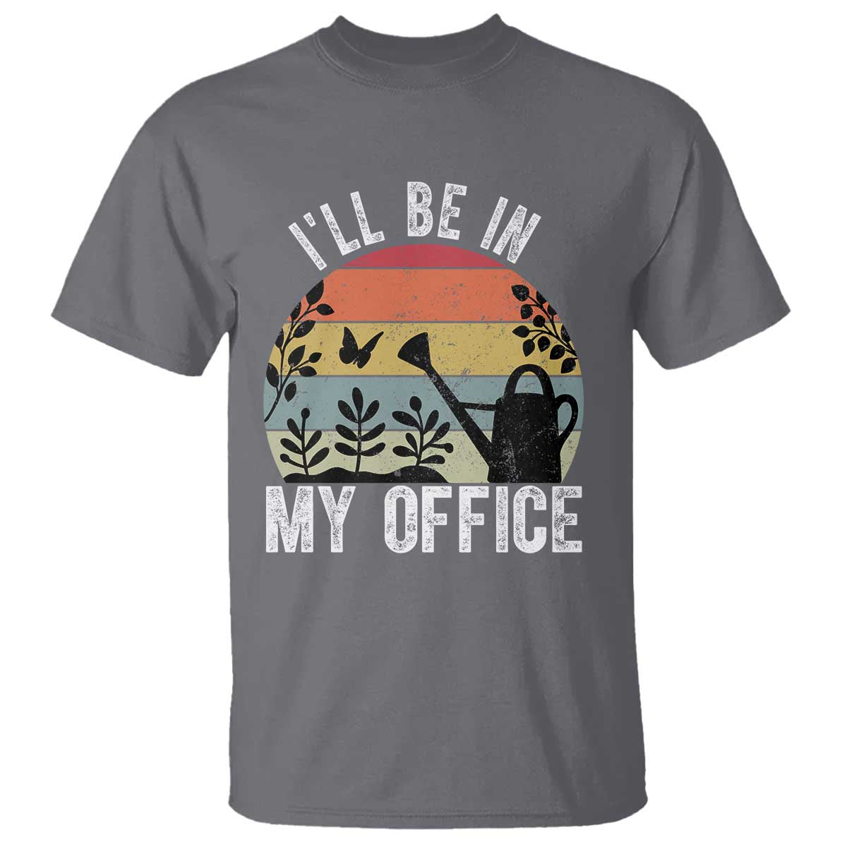 I Will Be In My Office T Shirt Funny Gardening Lover Gift - Wonder Print Shop