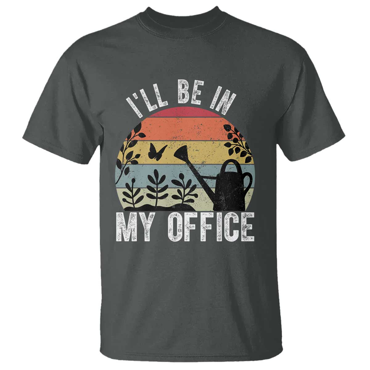 I Will Be In My Office T Shirt Funny Gardening Lover Gift - Wonder Print Shop