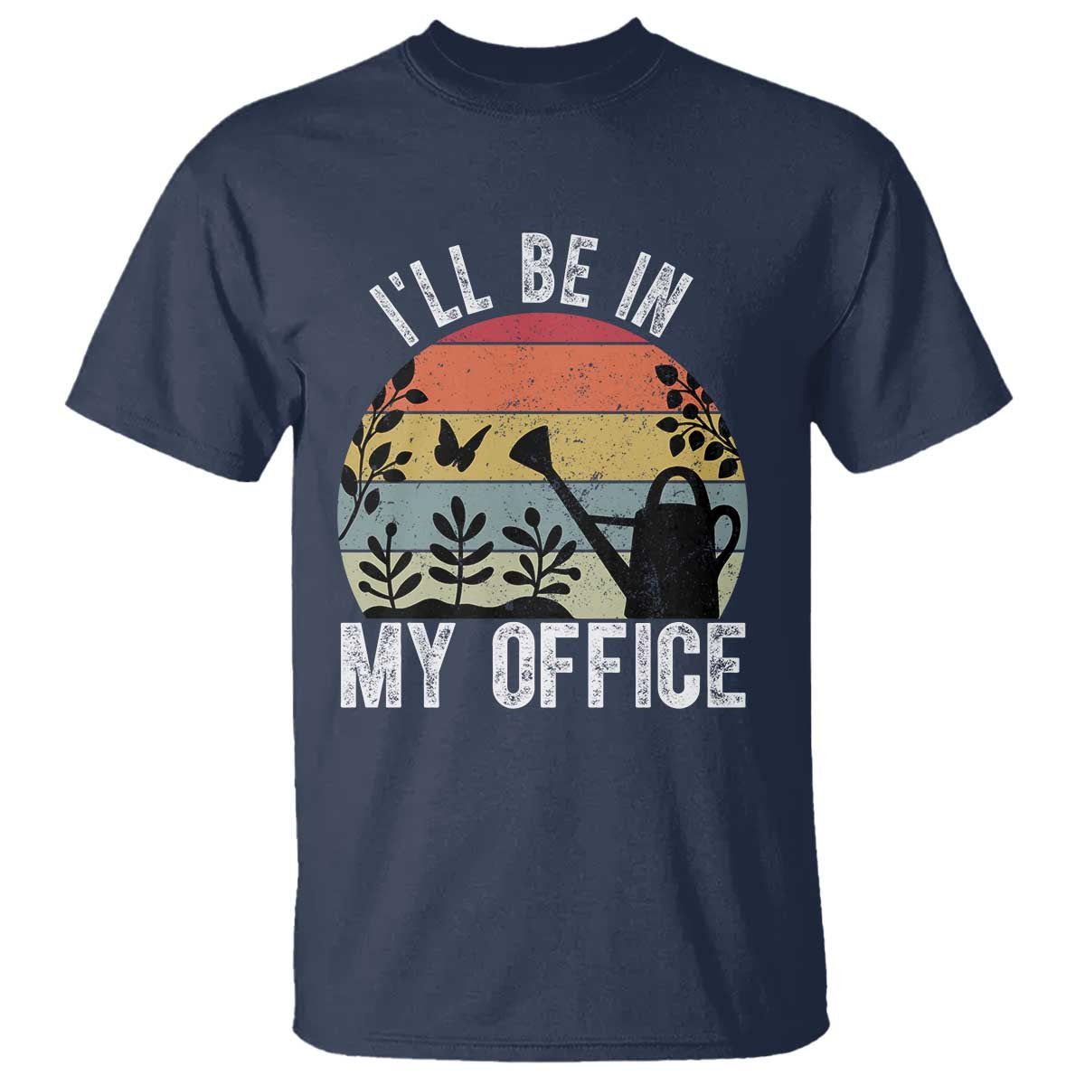 I Will Be In My Office T Shirt Funny Gardening Lover Gift - Wonder Print Shop