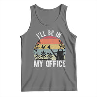 I Will Be In My Office Tank Top Funny Gardening Lover Gift - Wonder Print Shop