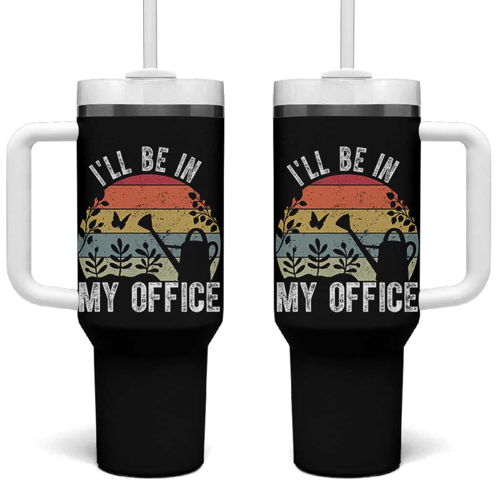 I Will Be In My Office Tumbler With Handle Funny Gardening Lover Gift - Wonder Print Shop